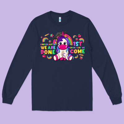 Kindergarten We Are Done 1st Here We Come With Uni Long Sleeve Tee Designed By Ranaportraitstore
