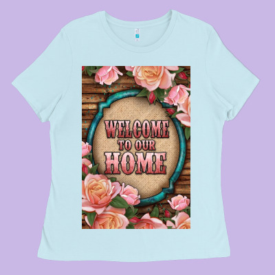 Western Welcome To Our Home Ladies Tee Designed By Lillyallendesigns