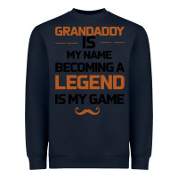 Navy Grandaddy Is My Name Becoming A Legend Is My Game Heavyweight Sweatshirt - Bettercallsaul
