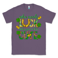 Lavender Who Needs Luck When You're This Cute St. Patricks Classic Tee - BundleAndBundleShop