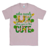 Lilac Who Needs Luck When You're This Cute St. Patricks Classic Tee - BundleAndBundleShop