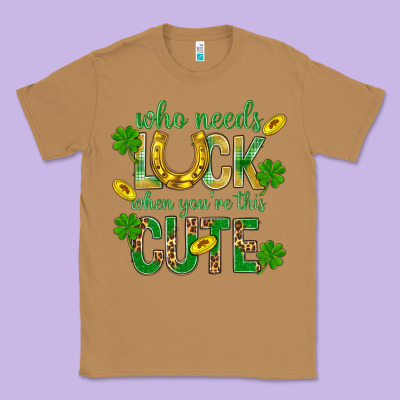 Who Needs Luck When You're This Cute St. Patricks Classic Tee Designed By Bundleandbundleshop