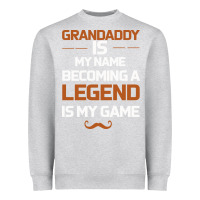 Heather Grey Grandaddy Is My Name Becoming A Legend Is My Game Heavyweight Sweatshirt - Bettercallsaul