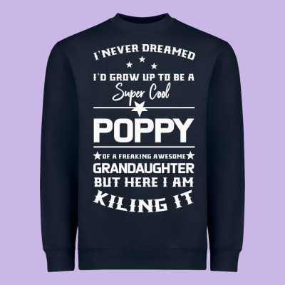 Super Cool Poppy Of A Freaking Awesome Granddaugh Heavyweight Sweatshirt Designed By Bettercallsaul