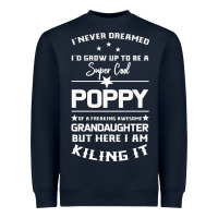 Navy Super Cool Poppy Of A Freaking Awesome Granddaugh Heavyweight Sweatshirt - Bettercallsaul