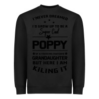 Black Super Cool Poppy Of A Freaking Awesome Granddaugh Heavyweight Sweatshirt - Bettercallsaul