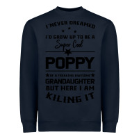 Navy Super Cool Poppy Of A Freaking Awesome Granddaugh Heavyweight Sweatshirt - Bettercallsaul