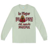 La Mejor Madre Del Mundo Mundial Long Sleeve Tee | Teevron