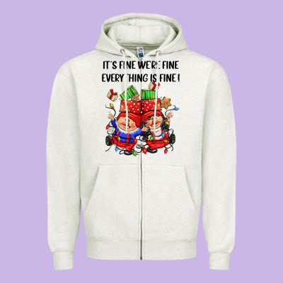 Its Fine Were Fine Everything Is Fine Zipper Hoodie Designed By Cowgirlartshop