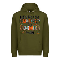 Army Green let's keep the dumbfuckery to a minimum today olivia Premium Hoodie - OliviaCreatesArt