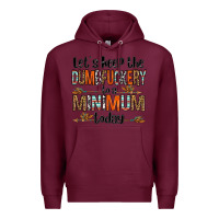Burgundy let's keep the dumbfuckery to a minimum today olivia Premium Hoodie - OliviaCreatesArt