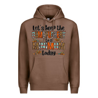 Chestnut let's keep the dumbfuckery to a minimum today olivia Premium Hoodie - OliviaCreatesArt