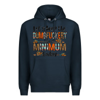 Navy let's keep the dumbfuckery to a minimum today olivia Premium Hoodie - OliviaCreatesArt