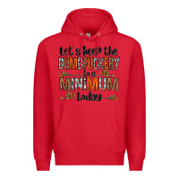 Red let's keep the dumbfuckery to a minimum today olivia Premium Hoodie - OliviaCreatesArt