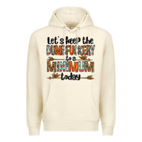 Sandshell let's keep the dumbfuckery to a minimum today olivia Premium Hoodie - OliviaCreatesArt