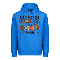 True Royal let's keep the dumbfuckery to a minimum today olivia Premium Hoodie - OliviaCreatesArt