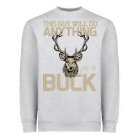 Heather Grey Funny Hunters Will Do Anything For a Buck Hunting Heavyweight Sweatshirt - Bettercallsaul