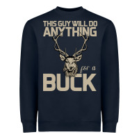 Navy Funny Hunters Will Do Anything For a Buck Hunting Heavyweight Sweatshirt - Bettercallsaul