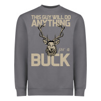 Storm Funny Hunters Will Do Anything For a Buck Hunting Heavyweight Sweatshirt - Bettercallsaul