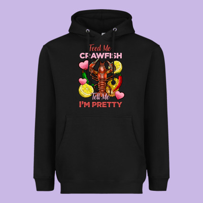 Feed Me Crawfish Tell Me Im Pretty Heavyweight Hoodie Designed By Fadigitalartstudio