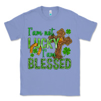 Colony Blue I Am Not Lucky I Am Blessed St. Patricks Classic Tee - BundleAndBundleShop