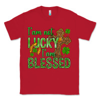 Red I Am Not Lucky I Am Blessed St. Patricks Classic Tee - BundleAndBundleShop