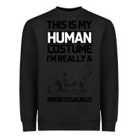 Black This Is My Human Costume Im Really A Brachiosaurus Heavyweight Sweatshirt - Bettercallsaul