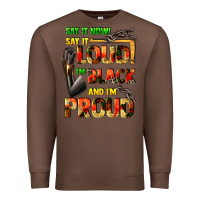 Chestnut Say it now! say it loud! i'm black and i'm proud Premium Sweatshirt - FaDigitalArtStudio