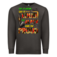 Smoke Say it now! say it loud! i'm black and i'm proud Premium Sweatshirt - FaDigitalArtStudio