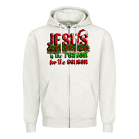 Oatmeal Heather jesus is the reason for the season Zipper Hoodie - CowGirlArtShop