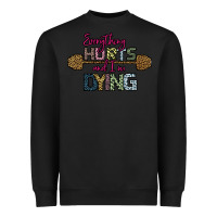 Black Everything Hurts and I m Dying Heavyweight Sweatshirt - Bettercallsaul