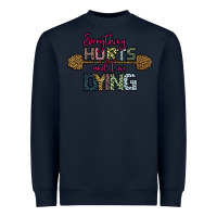 Navy Everything Hurts and I m Dying Heavyweight Sweatshirt - Bettercallsaul