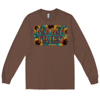 Chestnut Mama Tried Long Sleeve Tee - Bettercallsaul