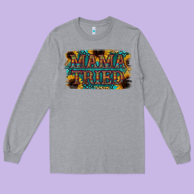 Mama Tried Long Sleeve Tee Designed By Bettercallsaul