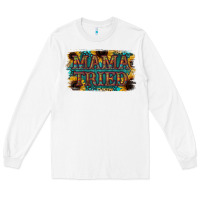 White Mama Tried Long Sleeve Tee - Bettercallsaul
