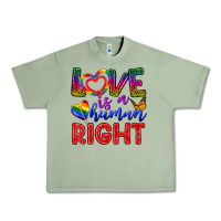 Oil Green Love İs a Human Right Urban Heavy Tee - BundleAndBundleShop