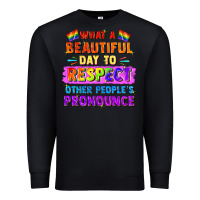 Black what a beautiful day to respect other people Premium Sweatshirt - FaDigitalArtStudio