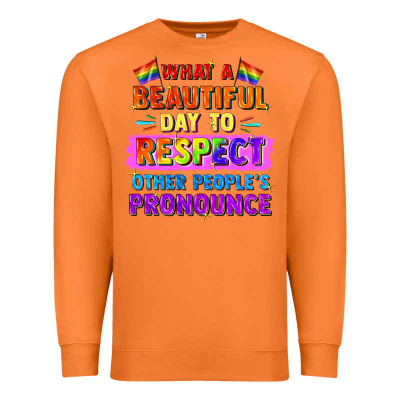 What A Beautiful Day To Respect Other People Premium Sweatshirt by FaDigitalArtStudio | Teevron
