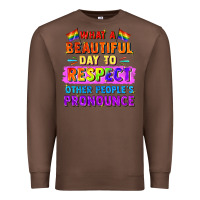 Chestnut what a beautiful day to respect other people Premium Sweatshirt - FaDigitalArtStudio