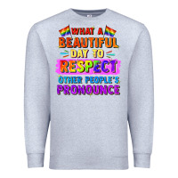 Heather Grey what a beautiful day to respect other people Premium Sweatshirt - FaDigitalArtStudio
