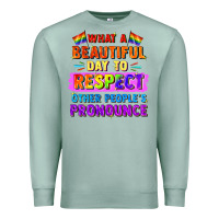 Seafoam what a beautiful day to respect other people Premium Sweatshirt - FaDigitalArtStudio