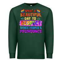 Sports Green what a beautiful day to respect other people Premium Sweatshirt - FaDigitalArtStudio