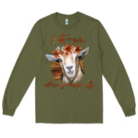 Army Green Just a Girl Who Loves Goat Long Sleeve Tee - Bettercallsaul