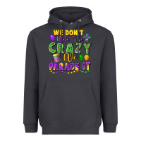 Smoke We don't hide the crazy we parade it Heavyweight Hoodie - FaDigitalArtStudio