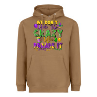 Toasted Coconut We don't hide the crazy we parade it Heavyweight Hoodie - FaDigitalArtStudio