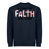 Navy Oceans Deep My Faith Will Stand Heavyweight Sweatshirt - Bettercallsaul