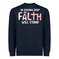 Navy Oceans Deep My Faith Will Stand Heavyweight Sweatshirt - Bettercallsaul
