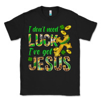 Black I Don't Need Luck I've Got Jesus St. Patricks Classic Tee - BundleAndBundleShop