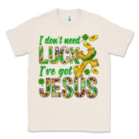 Natural I Don't Need Luck I've Got Jesus St. Patricks Classic Tee - BundleAndBundleShop