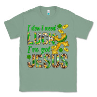 Sage I Don't Need Luck I've Got Jesus St. Patricks Classic Tee - BundleAndBundleShop